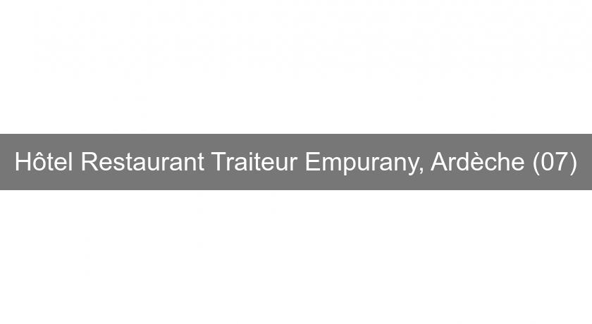 Hôtel Restaurant Traiteur Empurany, Ardèche (07)