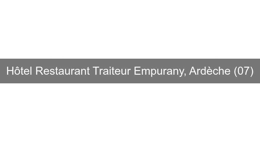 Hôtel Restaurant Traiteur Empurany, Ardèche (07) Hôtel Restaurant Traiteur Empurany, Ardèche (07)