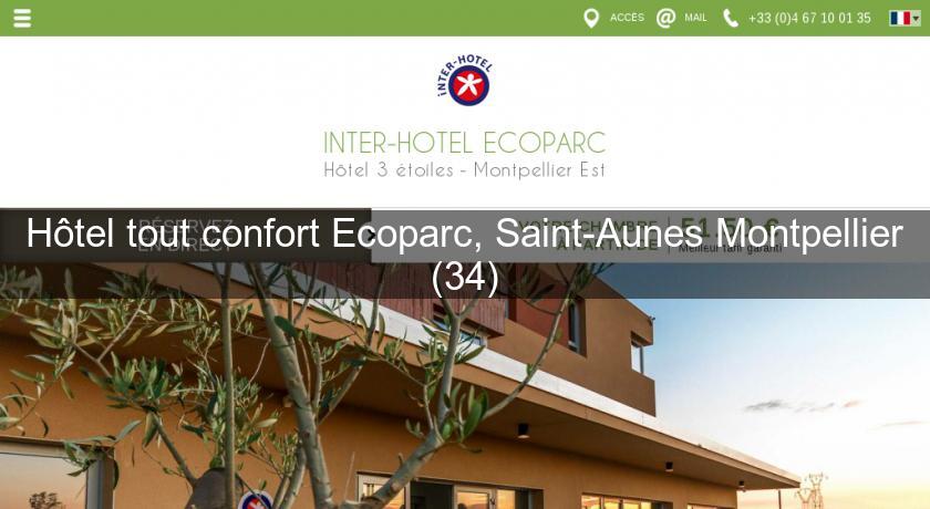 Hôtel tout confort Ecoparc, Saint-Aunes Montpellier (34) Hôtel tout confort Ecoparc, Saint-Aunes Montpellier (34)