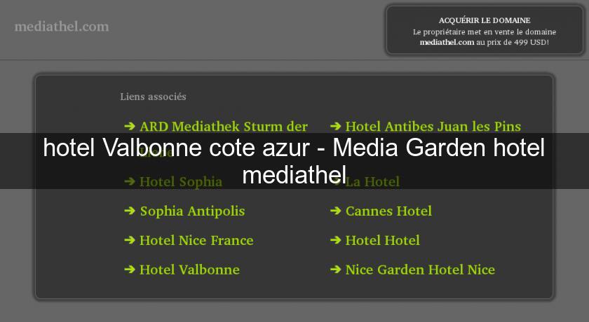 hotel Valbonne cote azur - Media Garden hotel mediathel