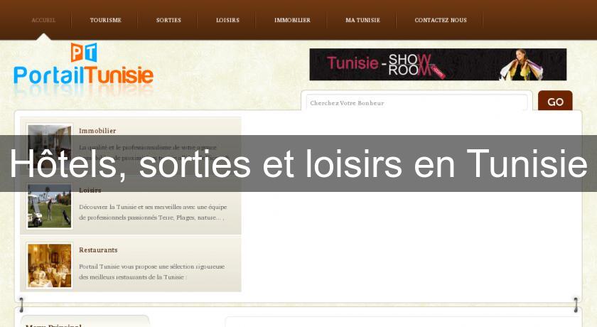 Hôtels, sorties et loisirs en Tunisie Hôtels, sorties et loisirs en Tunisie