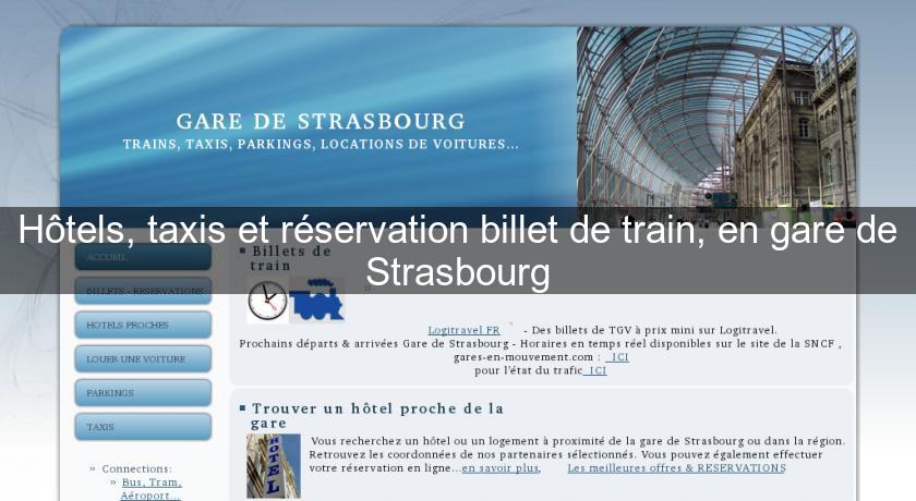 Hôtels, taxis et réservation billet de train, en gare de Strasbourg