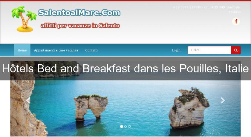 Hôtels Bed and Breakfast dans les Pouilles, Italie