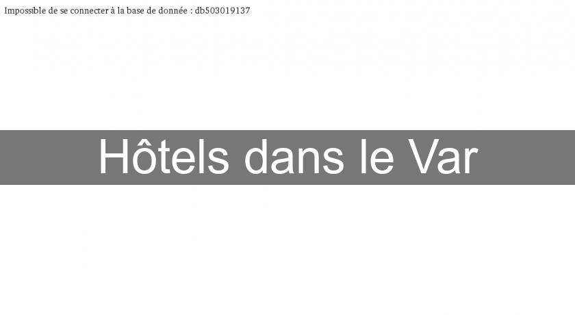 Hôtels dans le Var Hôtels dans le Var