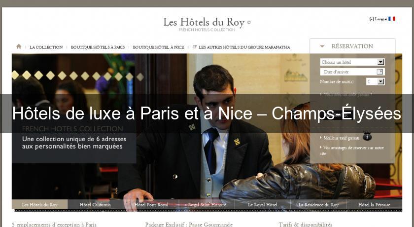 Hôtels de luxe à Paris et à Nice – Champs-Élysées Hôtels de luxe à Paris et à Nice – Champs-Élysées