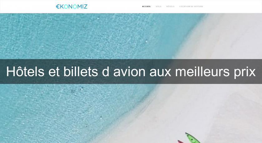 Hôtels et billets d'avion aux meilleurs prix Hôtels et billets d'avion aux meilleurs prix
