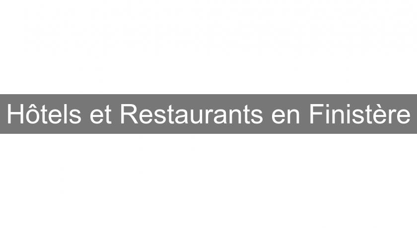 Hôtels et Restaurants en Finistère Hôtels et Restaurants en Finistère