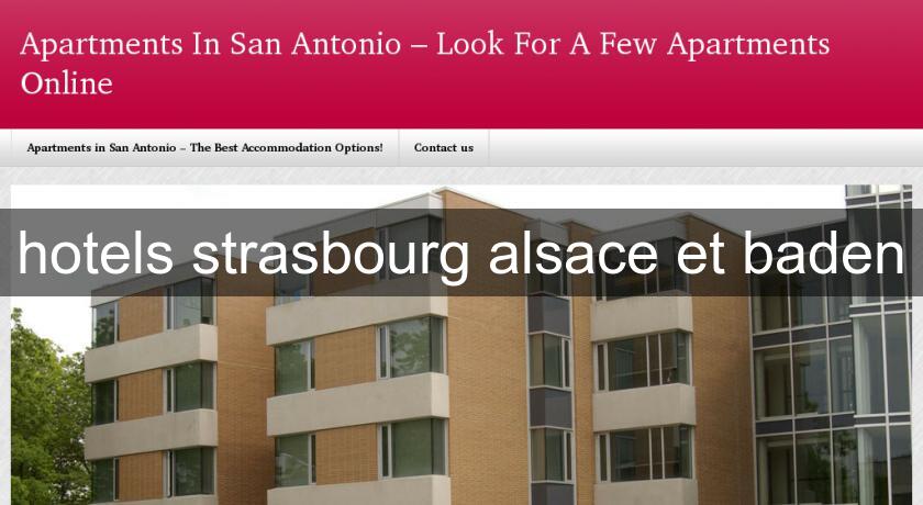 hotels strasbourg alsace et baden hotels strasbourg alsace et baden