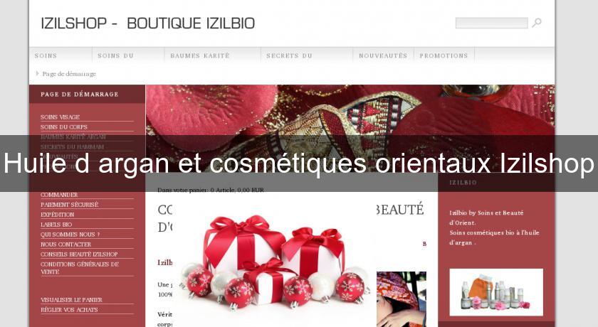 Huile d'argan et cosmétiques orientaux Izilshop Huile d'argan et cosmétiques orientaux Izilshop