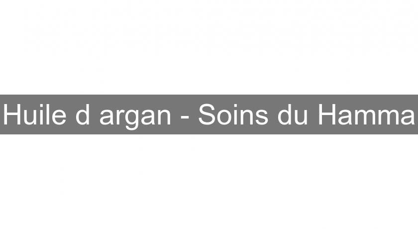 Huile d'argan - Soins du Hamma Huile d'argan - Soins du Hamma