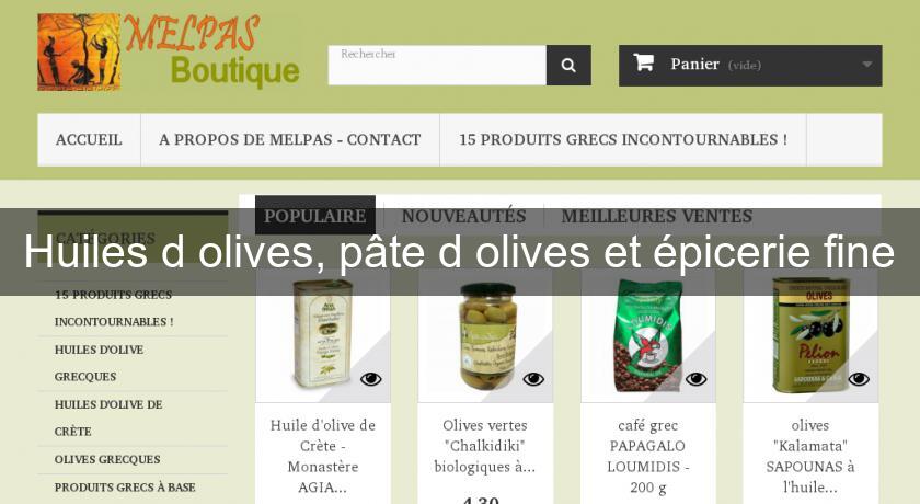 Huiles d'olives, pâte d'olives et épicerie fine