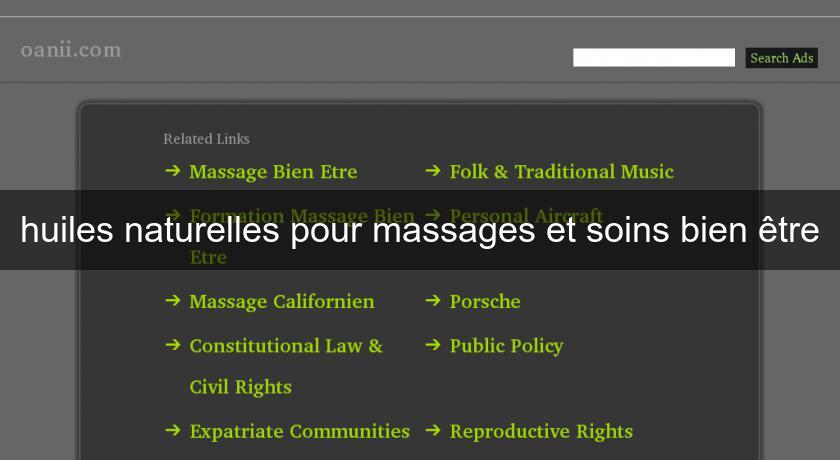 huiles naturelles pour massages et soins bien être