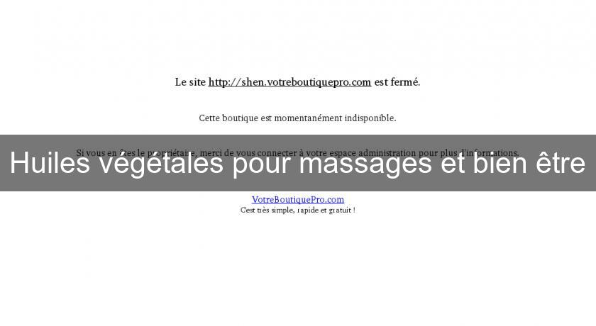 Huiles végétales pour massages et bien être