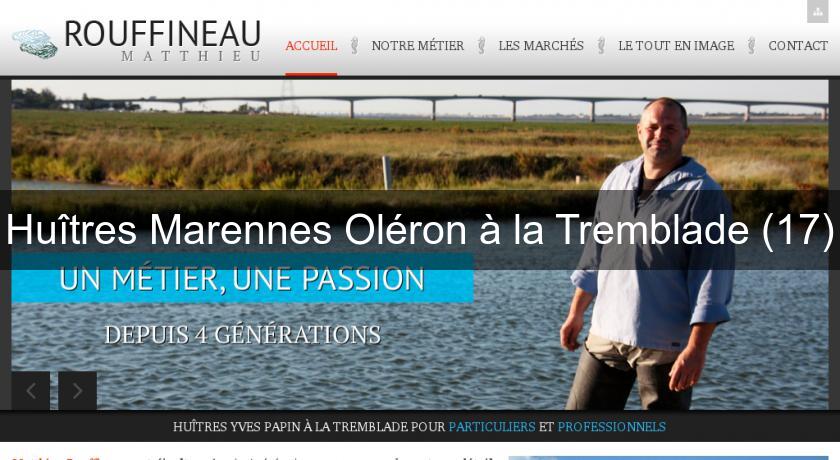 Huîtres Marennes Oléron à la Tremblade (17) Huîtres Marennes Oléron à la Tremblade (17)