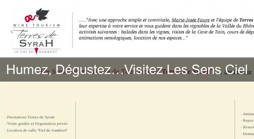 Humez, Dégustez…Visitez Les Sens Ciel Humez, Dégustez…Visitez Les Sens Ciel