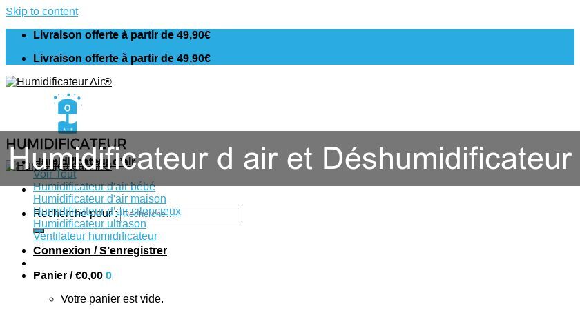 Humidificateur d'air et Déshumidificateur Humidificateur d'air et Déshumidificateur