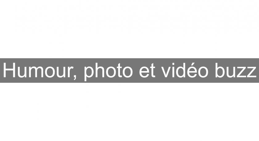 Humour, photo et vidéo buzz