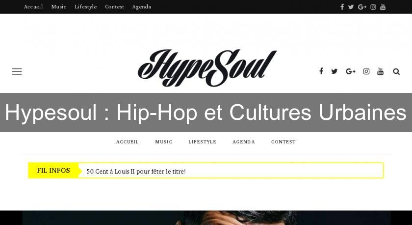 Hypesoul : Hip-Hop et Cultures Urbaines