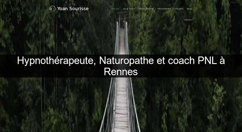 Hypnothérapeute, Naturopathe et coach PNL à Rennes Hypnothérapeute, Naturopathe et coach PNL à Rennes