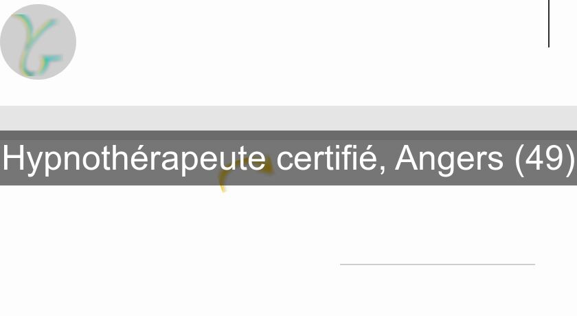 Hypnothérapeute certifié, Angers (49)