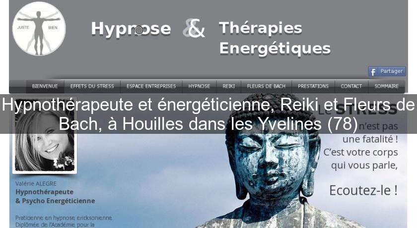 Hypnothérapeute et énergéticienne, Reiki et Fleurs de Bach, à Houilles dans les Yvelines (78) Hypnothérapeute et énergéticienne, Reiki et Fleurs de Bach, à Houilles dans les Yvelines (78)