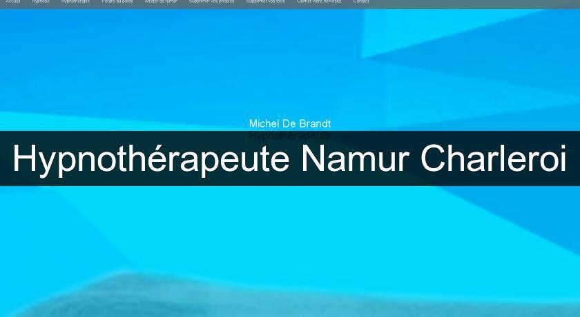 Hypnothérapeute Namur Charleroi