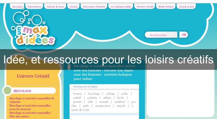 Idée, et ressources pour les loisirs créatifs