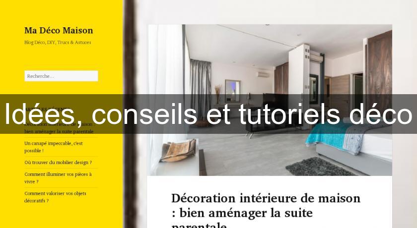 Idées, conseils et tutoriels déco Idées, conseils et tutoriels déco
