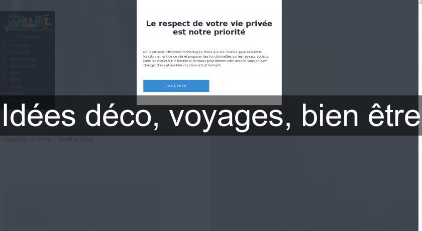 Idées déco, voyages, bien être Idées déco, voyages, bien être