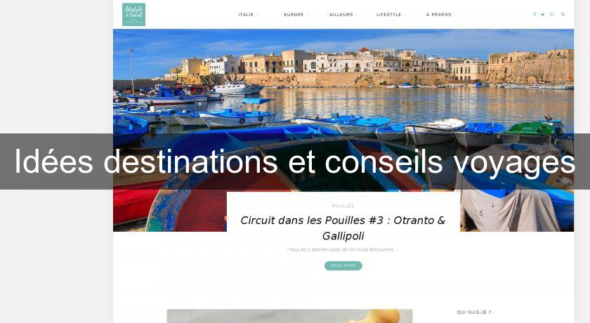 Idées destinations et conseils voyages