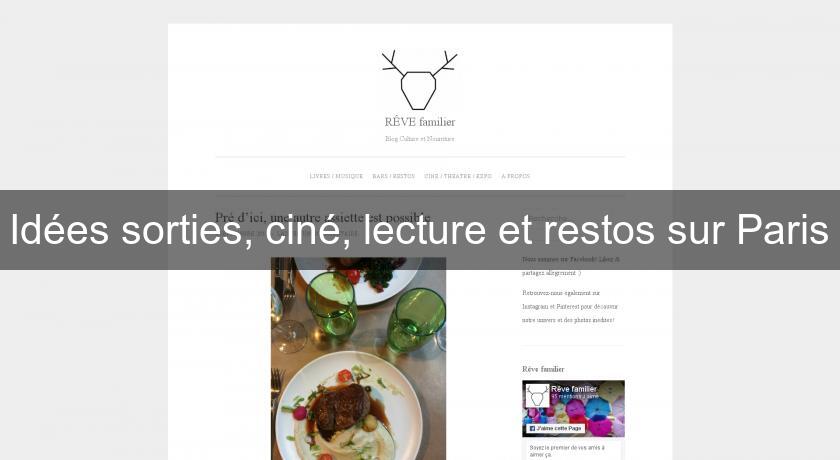 Idées sorties, ciné, lecture et restos sur Paris Idées sorties, ciné, lecture et restos sur Paris