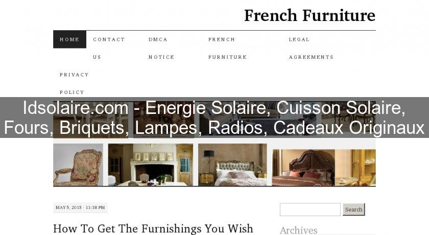 Idsolaire.com - Energie Solaire, Cuisson Solaire, Fours, Briquets, Lampes, Radios, Cadeaux Originaux Idsolaire.com - Energie Solaire, Cuisson Solaire, Fours, Briquets, Lampes, Radios, Cadeaux Originaux