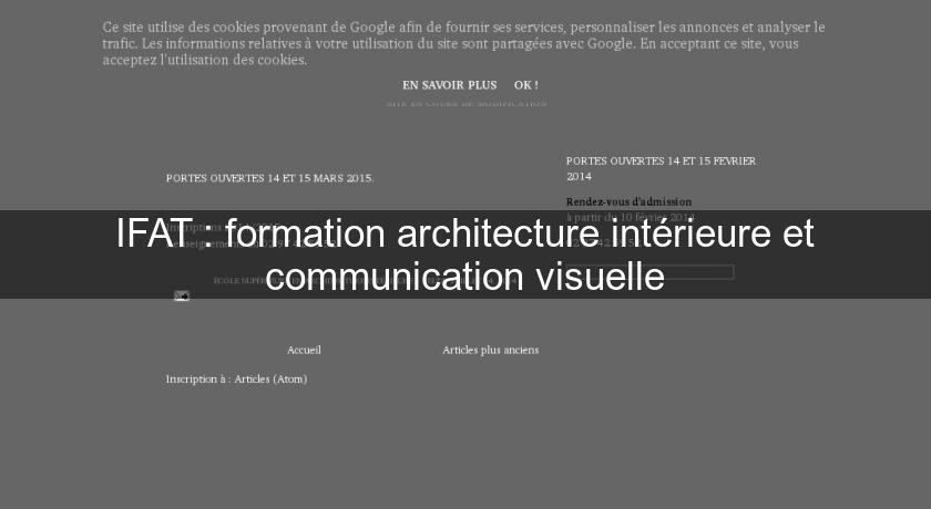IFAT : formation architecture intérieure et communication visuelle IFAT : formation architecture intérieure et communication visuelle