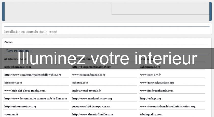 Illuminez votre interieur Illuminez votre interieur
