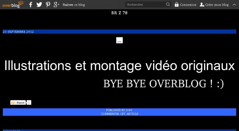Illustrations et montage vidéo originaux