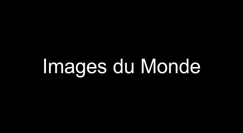 Images du Monde Images du Monde