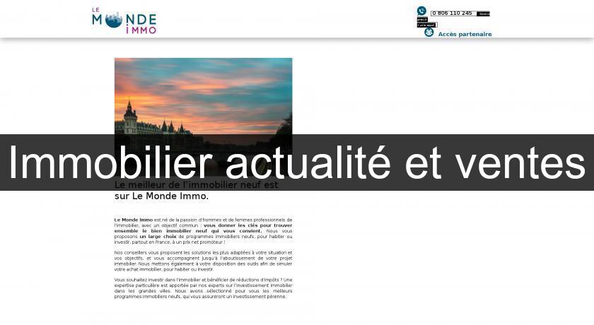 Immobilier actualité et ventes