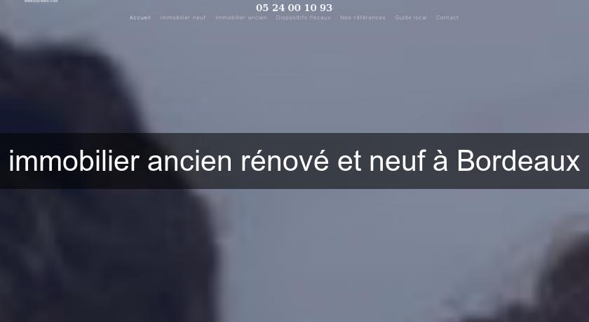 immobilier ancien rénové et neuf à Bordeaux immobilier ancien rénové et neuf à Bordeaux