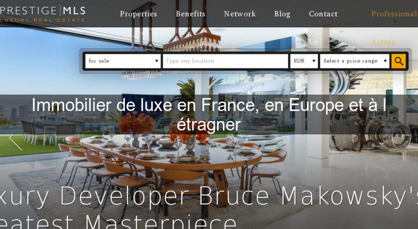 Immobilier de luxe en France, en Europe et à l'étragner Immobilier de luxe en France, en Europe et à l'étragner