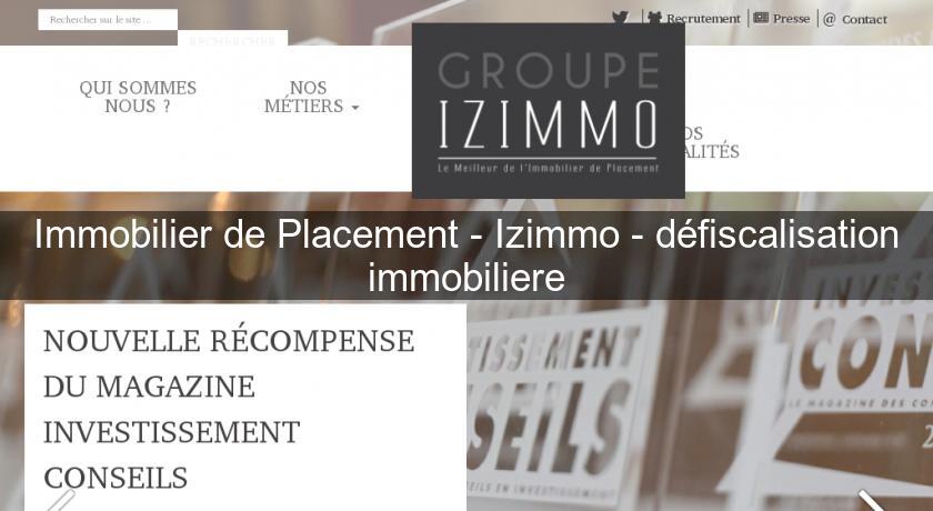Immobilier de Placement - Izimmo - défiscalisation immobiliere Immobilier de Placement - Izimmo - défiscalisation immobiliere