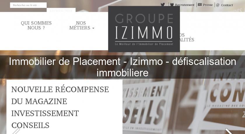 Immobilier de Placement - Izimmo - défiscalisation immobiliere