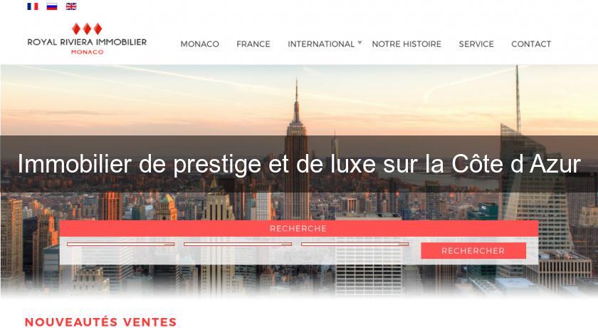 Immobilier de prestige et de luxe sur la Côte d'Azur Immobilier de prestige et de luxe sur la Côte d'Azur