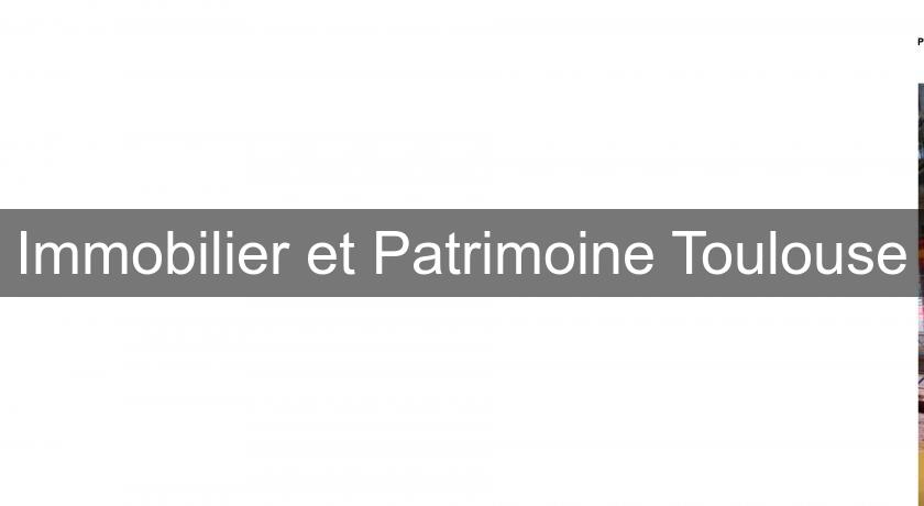 Immobilier et Patrimoine Toulouse Immobilier et Patrimoine Toulouse