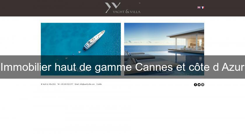 Immobilier haut de gamme Cannes et côte d'Azur Immobilier haut de gamme Cannes et côte d'Azur