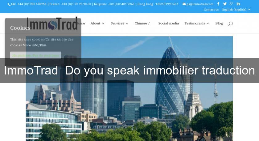 ImmoTrad Do you speak immobilier traduction ImmoTrad Do you speak immobilier traduction