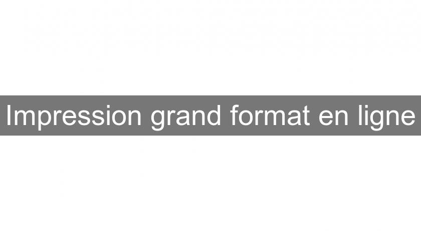 Impression grand format en ligne Impression grand format en ligne