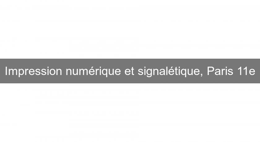 Impression numérique et signalétique, Paris 11e Impression numérique et signalétique, Paris 11e