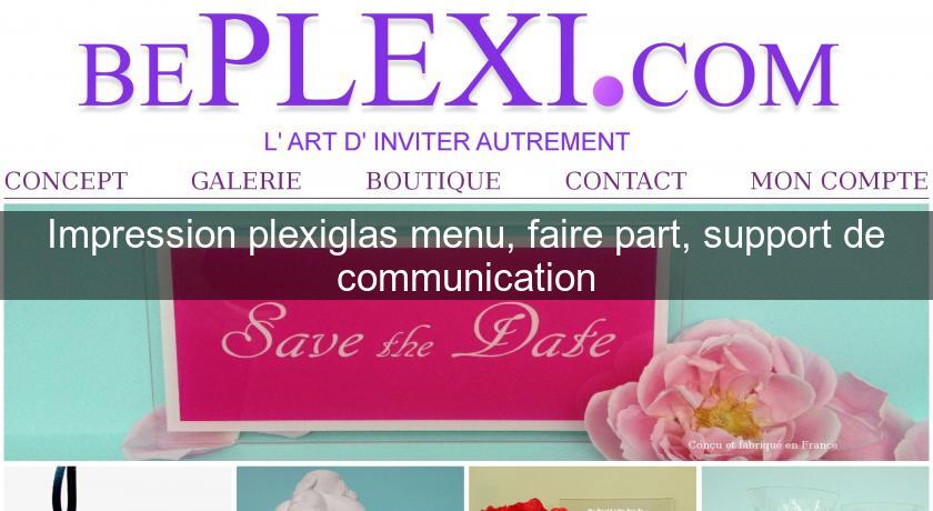 Impression plexiglas menu, faire part, support de communication