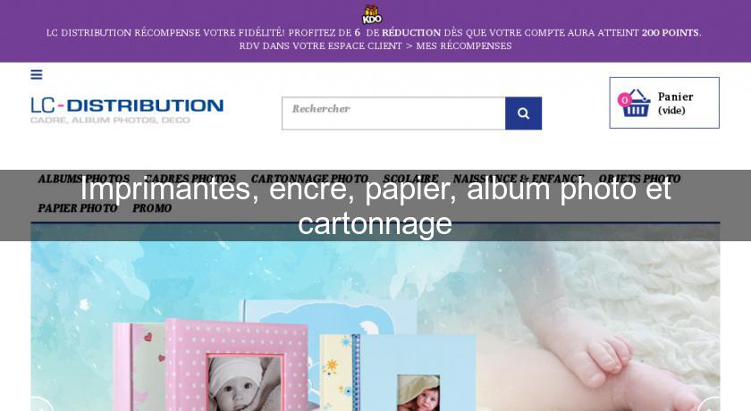 Imprimantes, encre, papier, album photo et cartonnage Imprimantes, encre, papier, album photo et cartonnage
