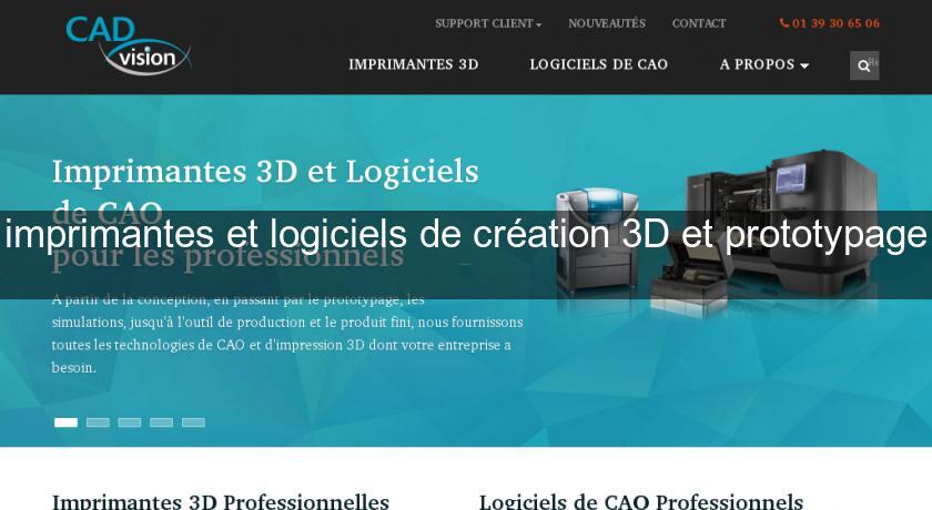 imprimantes et logiciels de création 3D et prototypage 